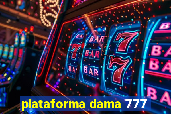 plataforma dama 777